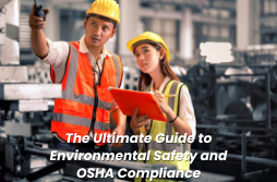 The Ultimate Guide to Environmental Safety and OSHA Compliance