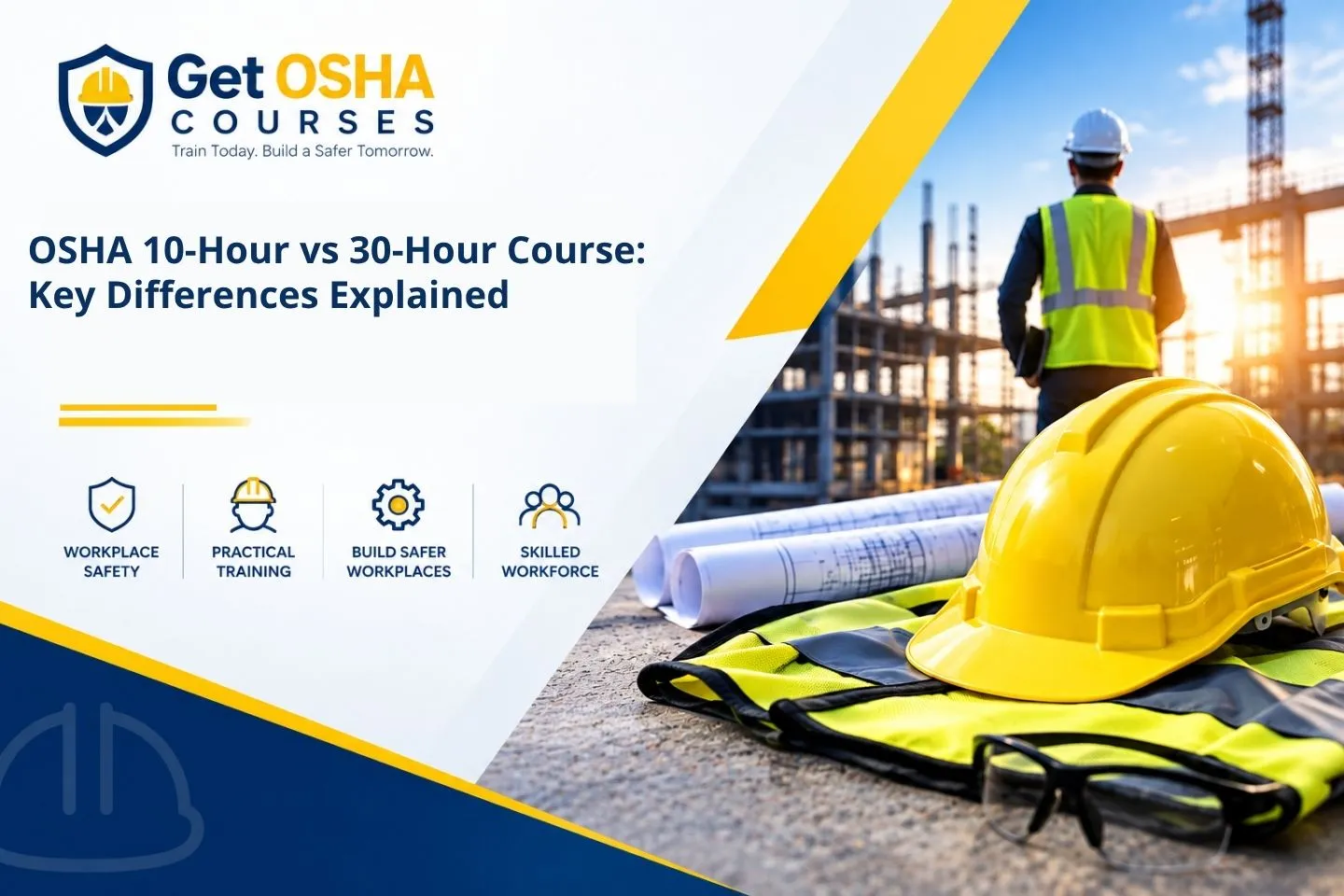 OSHA 10-Hour vs 30-Hour Course Key Differences Explained